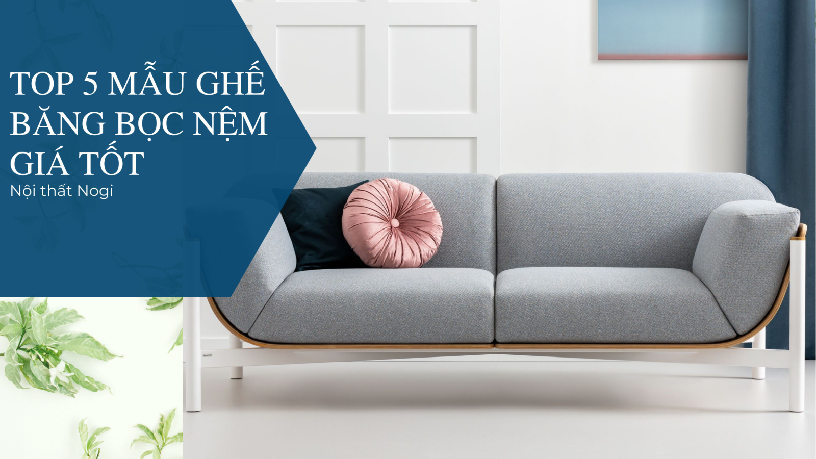 Top 5 Mẫu Ghế Băng Bọc Nệm Bền Đẹp Được Mua Nhiều Nhất