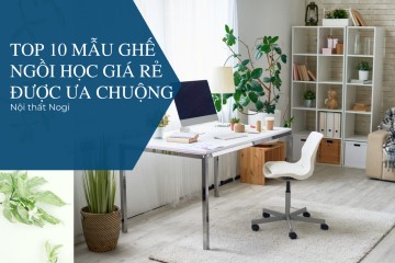 Những Mẫu Ghế Ngồi Học Giá Rẻ Dành Cho Học Sinh Phổ Biến Nhất 2021