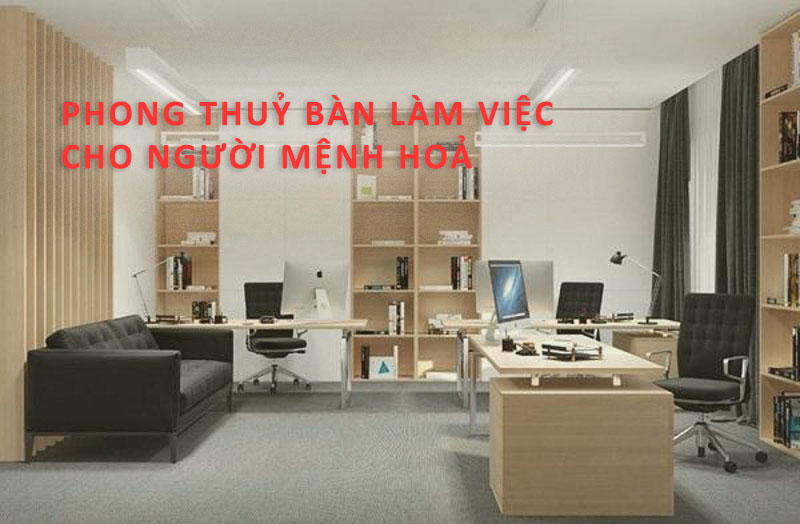 Phong thuỷ bàn làm việc cho người mệnh hoả - Đặt gì mang lại tài lộc phú quý?