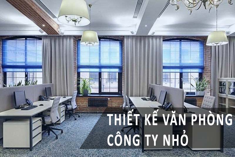 Lưu Ý Cách Thiết Kế Văn Phòng Công Ty Nhỏ ĐỘC ĐÁO & ẤN TƯỢNG